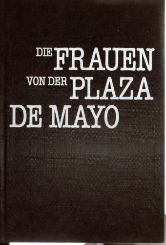 Beispielbild fr Die Frauen von der Plaza de Mayo. Lesebuch Menschenrechte zum Verkauf von Versandantiquariat Felix Mcke