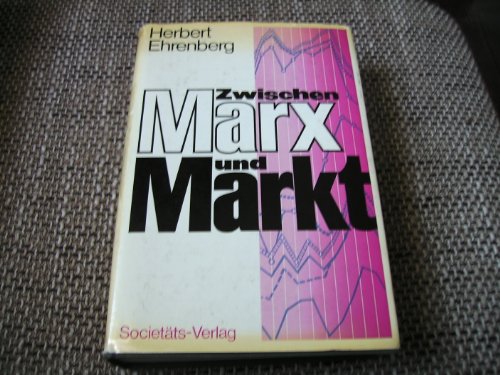 9783797302441: Zwischen Marx u. Markt. Wirtschaftspolitik fr morgen