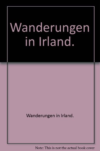 Wanderungen in Irland. Aus dem Englischen von Stephanie Zweig und Waltraud Engel.