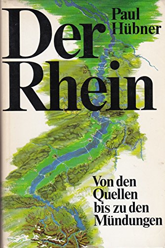 Stock image for Der Rhein.Von den Quellen bis zu den Mndungen for sale by Bernhard Kiewel Rare Books