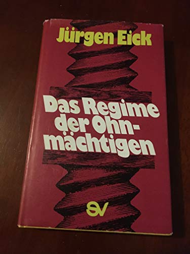 Stock image for Das Regime der Ohnmchtigen for sale by Bernhard Kiewel Rare Books