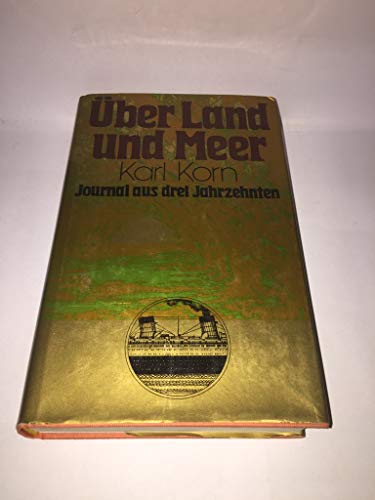 Beispielbild fr ber Land und Meer. Journal aus drei Jahrzehnten zum Verkauf von Kultgut