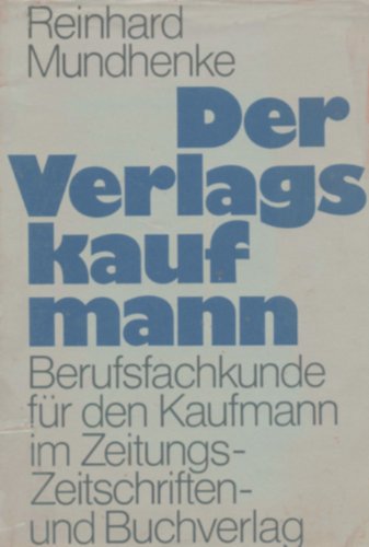 9783797303035: Der Verlagskaufmann. Berufsfachkunde für den Kaufmann im Zeitungs-, Zeitschriften- und Buchverlag