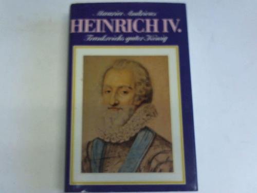 Heinrich IV. Frankreichs guter König