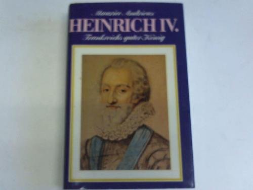 Heinrich IV. Frankreichs Guter König