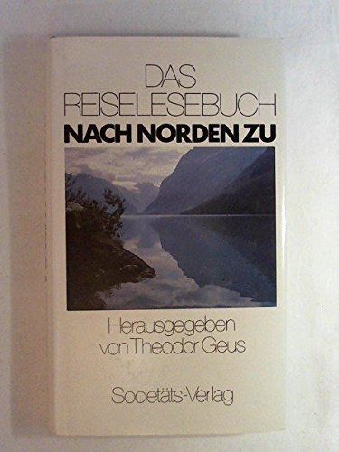 Beispielbild fr Das Reiselesebuch. Nach Norden zu zum Verkauf von Versandantiquariat Felix Mcke