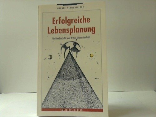 9783797304834: Erfolgreiche Lebensplanung. Handbuch fr den dritten Lebensabschnitt