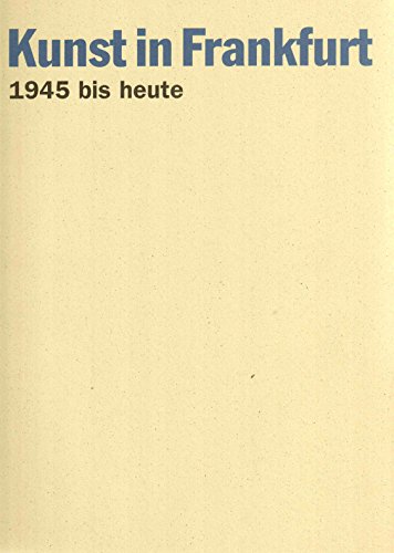 Kunst in Frankfurt 1945 bis heute. - Lauter, Rolf (Herausgeber)