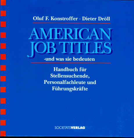 Beispielbild fr American job titles - und was sie bedeuten : Handbuch fr Stellensuchende, Personalfachleute und Fhrungskrfte. 1. Aufl. zum Verkauf von Antiquariat + Buchhandlung Bcher-Quell