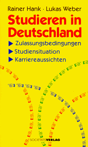 9783797306142: Studieren in Deutschland. Zulassungsbedingungen, Studiensituation, Karriereaussichten.