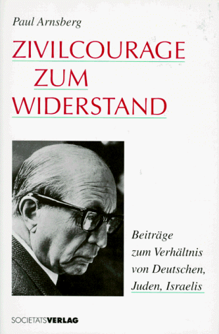 Stock image for Zivilcourage zum Widerstand Bitrage zum Verhaltnis von Deutschen, Juden, Israelis for sale by Cheryl's Books