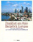 Frankfurt am Main : Herzstück Europas. Fotos von Wolfgang Lechthaler. Text von Günter Mick