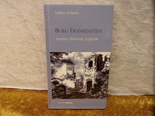 BURG FRANKENSTEIN - MYTHOS WAHRHEIT LEGENDE