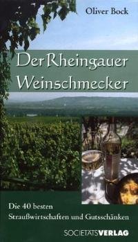 Der Rheingauer Weinschmecker. Die 40 besten Straußwirtschaften und Gutsschänken.