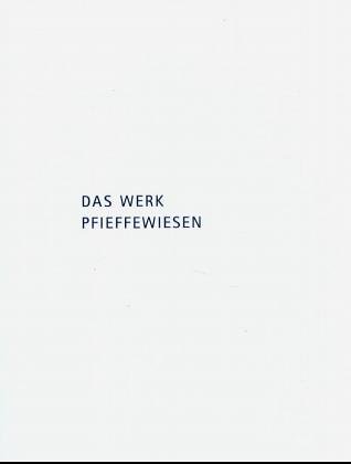 Stock image for Das Werk Pfiffewiesen. B. Braun Melsungen AG for sale by medimops