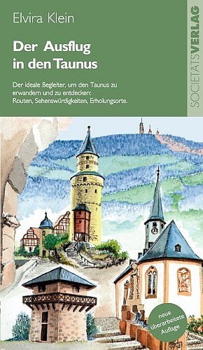 Beispielbild fr Der Ausflug in den Taunus: Der ideale Begleiter, um den Taunus zu erwandern und zu entdecken: Routen, Sehenswrdigkeiten, Erholungsorte zum Verkauf von medimops