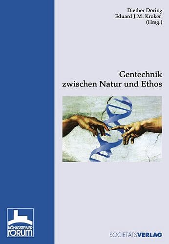Stock image for Gentechnik zwischen Natur und Ethos. [Knigsteiner Forum]. /Eduard J. M. Kroker (Hrsg.) for sale by Antiquariat-Fischer - Preise inkl. MWST