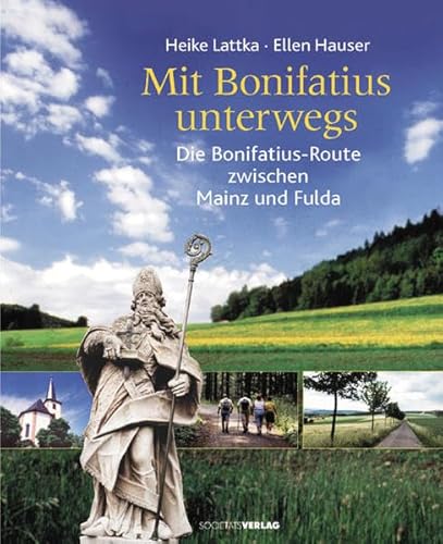 Beispielbild fr Mit Bonifatius unterwegs: Die Bonifatius-Route zwischen Mainz und Fulda zum Verkauf von medimops
