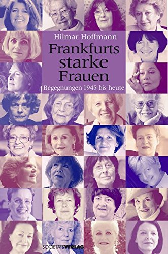 Beispielbild fr Frankfurts starke Frauen: Begegnungen 1945 bis heute zum Verkauf von medimops
