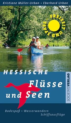 Beispielbild fr Freizeit & Spa - Hessische Flsse und Seen: Badespa-Wasserwandern-Schiffsausflge zum Verkauf von medimops