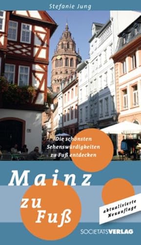 9783797310750: Mainz zu Fu: Die schnsten Sehenswrdigkeiten zu Fu entdecken