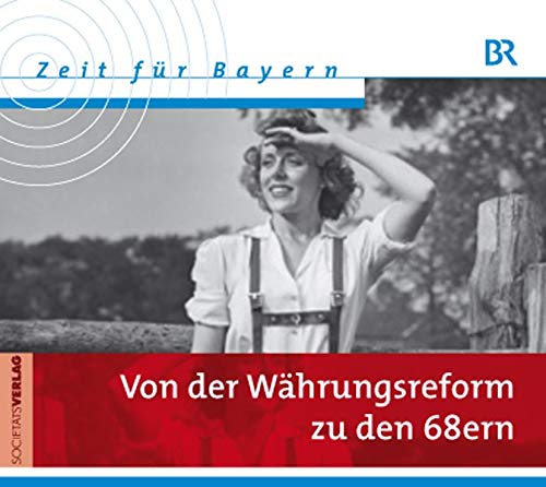 Stock image for Zeit fr Bayern - Hrbuch Box 2: Von der Whrungsreform zu den 68ern for sale by medimops