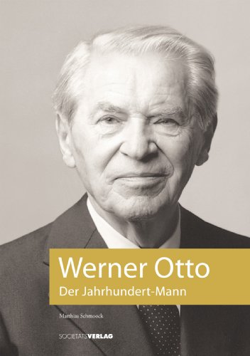 Werner Otto. Der Jahrhundert-Mann.
