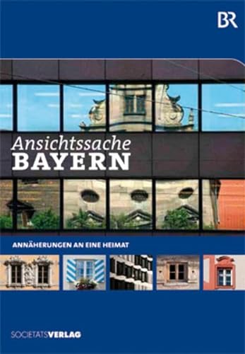 9783797312136: Ansichtssache Bayern: Annherungen an eine Heimat
