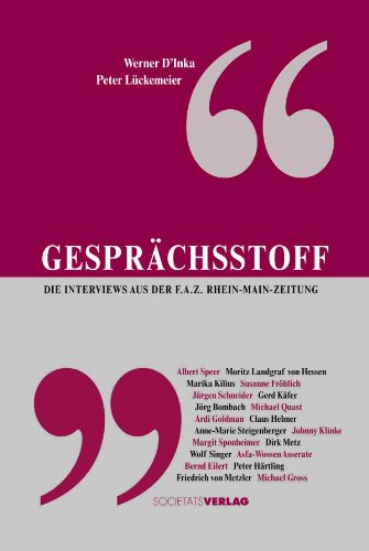 Gesprächsstoff: Die Interviews aus der F.A.Z. Rhein-Main-Zeitung - Peter, Lückemeier und D'Inka Werner