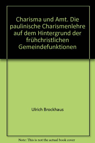 9783797400420: Charisma und Amt. Die paulinische Charismenlehre auf dem Hintergrund der frŸhchristlichen Gemeindefunktionen