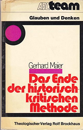 Das Ende der historisch-kritischen Methode - Gerhard Maier