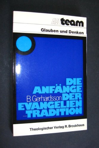 9783797400628: Die Anfänge der Evangelientradition (ABCteam : Glauben und Denken) (German Edition)