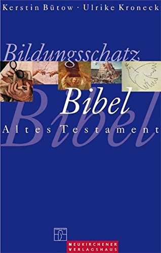 Beispielbild fr Bildungsschatz Bibel. Altes Testament von Bütow, Kerstin; Kroneck, Ulrike zum Verkauf von Nietzsche-Buchhandlung OHG