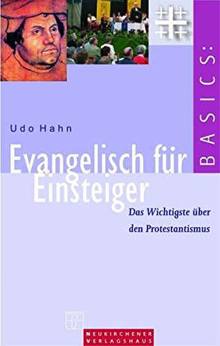 Stock image for Evangelisch fr Einsteiger. Das Wichtigste ber den Protestantismus. for sale by Mephisto-Antiquariat