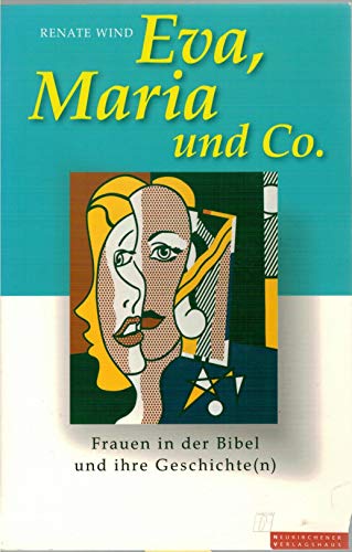 Stock image for Eva, Maria und Co: Frauen in der Bibel und ihre Geschichte(n) for sale by medimops