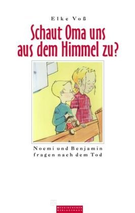 Stock image for Schaut Oma uns aus dem Himmel zu?: Noemi und Benjamin fragen nach dem Tod for sale by medimops