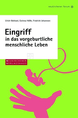 Stock image for Eingriff in das vorgeburtliche Leben. Naturwissenschaftliche und ethische Grundlagen for sale by medimops