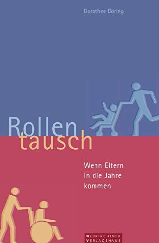 Stock image for Rollentausch: Wenn Eltern in die Jahre kommen for sale by medimops