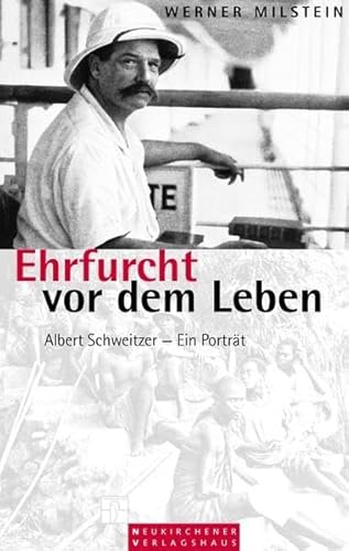 Stock image for Ehrfurcht vor dem Leben: Albert Schweitzer - Ein Portrait for sale by medimops