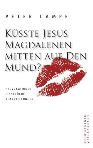 Beispielbild fr Ksste Jesus Magdalenen mitten auf den Mund? Provokationen - Einsprche - Klarstellungen zum Verkauf von medimops