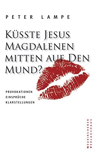 9783797501424: Ksste Jesus Magdalenen mitten auf den Mund? Provokationen - Einsprche - Klarstellungen