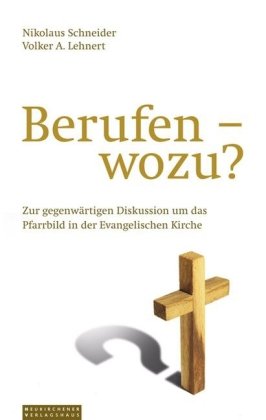 Stock image for Berufen - wozu?: Zur gegenwrtigen Diskussion um das Pfarrbild in der evangelischen Kirche for sale by medimops