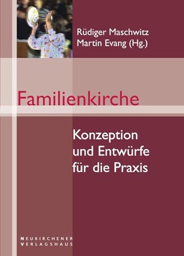 Beispielbild fr Familienkirche: Konzeption und Entwrfe fr die Praxis zum Verkauf von medimops