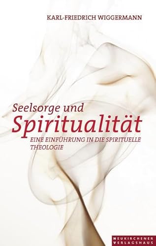 Beispielbild fr Seelsorge und Spiritualitt: Eine Einfhrung in die spirituelle Theologie zum Verkauf von medimops