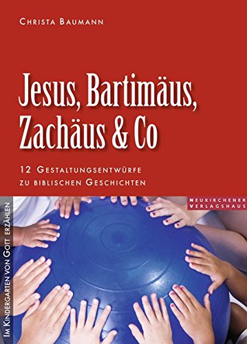 Beispielbild fr Jesus, Bartimus, Zachus & Co: 12 Gestaltungsentwrfe zu biblischen Geschichten zum Verkauf von medimops
