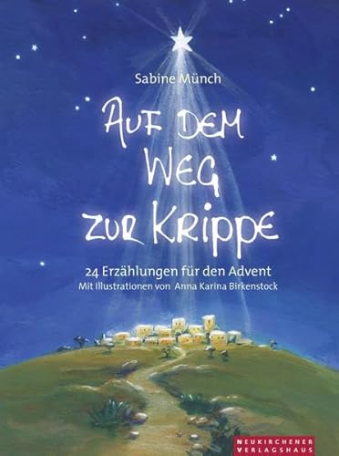 Stock image for Auf dem Weg zur Krippe: 24 Erzhlungen fr den Advent for sale by medimops