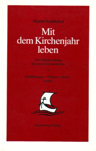 Beispielbild fr Mit dem Kirchenjahr leben: Eine Handreichung fr unsere Gottesdienste. Einfhrungen - Themen - Texte - Lieder zum Verkauf von medimops