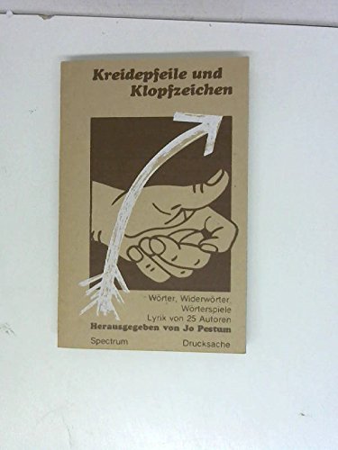 9783797613585: Kreidepfeile und Klopfzeichen - Wrter, Widerwrter, Wrterspiele. Lyrik von 25 Autoren