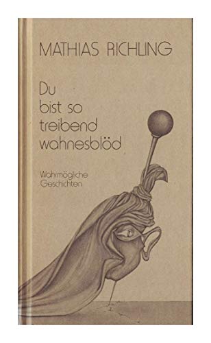 Beispielbild fr Du bist so treibend wahnesbld. Wahrmgliche Geschichten. Spectrum Drucksache "denkanstssliches". zum Verkauf von Mephisto-Antiquariat