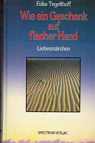 Beispielbild fr Wie ein Geschenk auf flacher Hand. ( Ab 16 J.). Liebesmrchen zum Verkauf von medimops